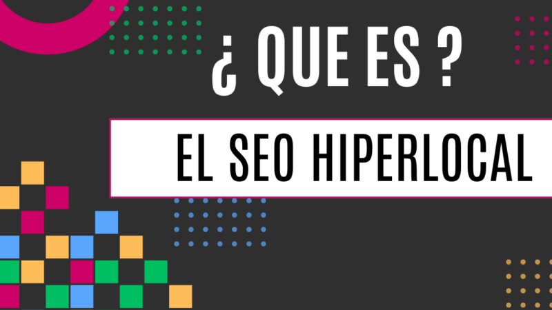 QUE ES SEO HIPERLOCAL
